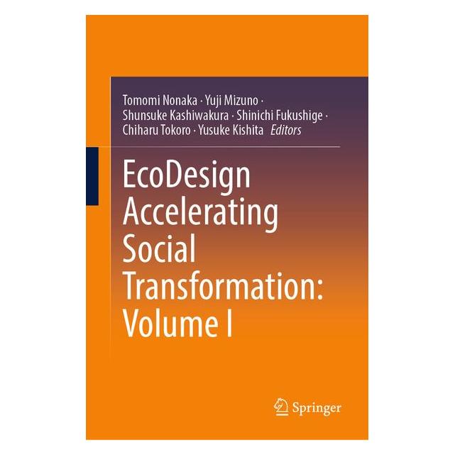 Springer EcoDesign Accelerating Social Transformation: Volume I (Englisch, Hardcover, Chiharu Tokoro, Shinichi Fukushige, Shunsuke Kashiwakura, Tomomi Nonaka, Yuji Mizuno, Yusuke Kishita) (68973512)