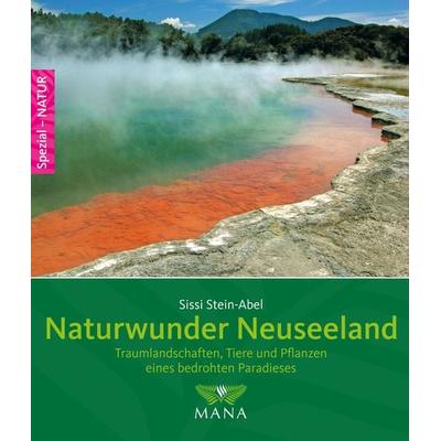 Naturwunder Neuseeland, Taschenbuch von Sissi Stein-Abel, MANA-Verlag, 978-3-95503-009-4