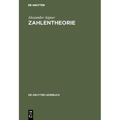 Zahlentheorie, Gebundene Ausgabe von Alexander Aigner, De Gruyter, 978-3-11-002065-6
