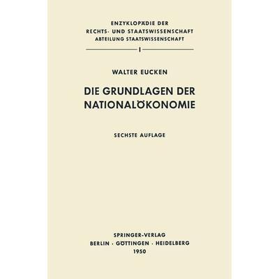 Die Grundlagen der Nationalökonomie, Taschenbuch von Walter Eucken, Springer Berlin, 978-3-642-64943-1