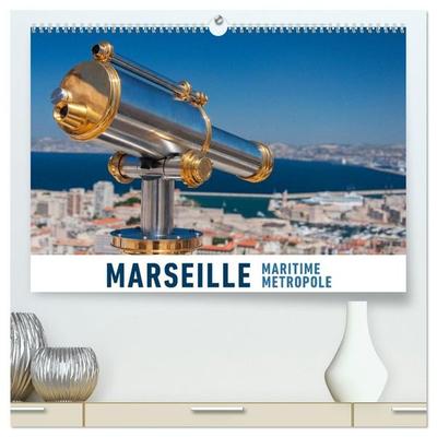 Marseille Maritime Metropole (hochwertiger Premium Wandkalender 2027 DIN A2 quer), Kunstdruck in Hochglanz