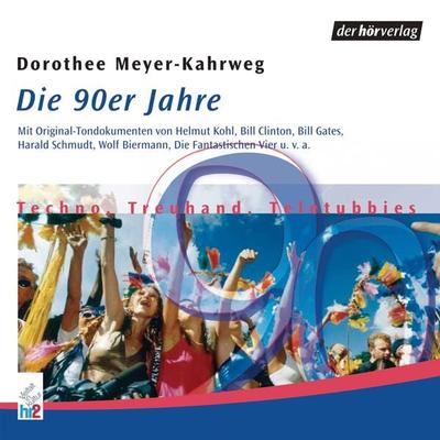 Die 90er Jahre - Dorothee Meyer-Kahrweg, Audio, 9783844502169