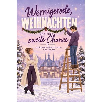 Wernigerode, Weihnachten und eine zweite Chance