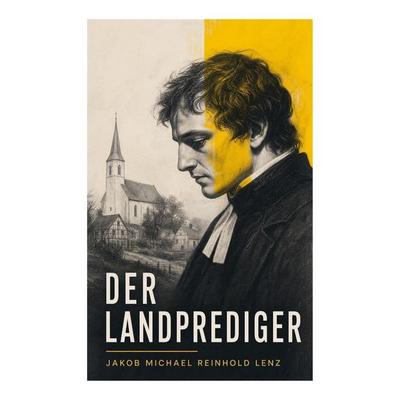 Der Landprediger, Taschenbuch von Jakob Michael Reinhold Lenz, E-artnow, 978-80-273-6800-6