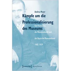 Kämpfe um die Professionalisierung des Museums, Fachbücher von Andrea Meyer