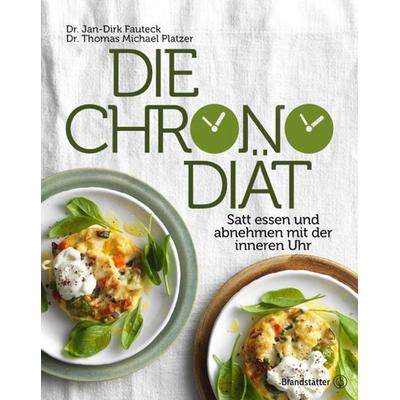 Die Chronodiät, Taschenbuch von Jan-Dirk Fauteck,Thomas M. Platzer, Brandstätter Verlag