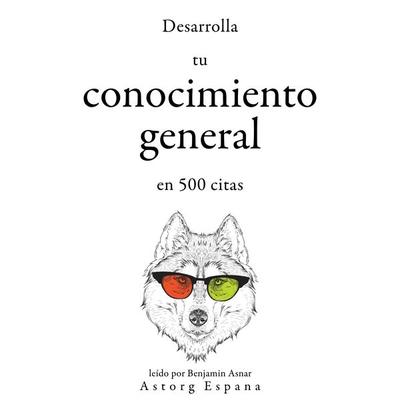 Desarrolla tu conocimiento general en 500 citas - William Shakespeare,Albert Einstein,Confucius,Sun Tzu,Winston S. Churchill, Audio, 9782821164994