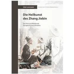 Die Heilkunst des Zhang Jiebin, Ratgeber von Udo Lorenzen