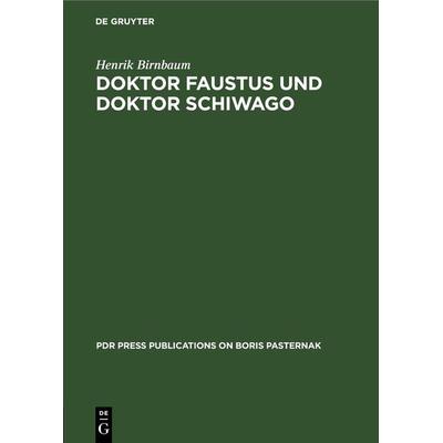 Doktor Faustus und Doktor Schiwago, Gebundene Ausgabe von Henrik Birnbaum, De Gruyter, 978-3-11-232989-4