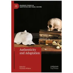 Authenticity and Adaptation, Fachbücher von Christina Wilkins
