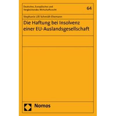 Die Haftung bei Insolvenz einer EU-Auslandsgesellschaft, Taschenbuch von Stephanie Lilli Schmidt-Ehemann, Nomos, 978-3-8329-5255-6