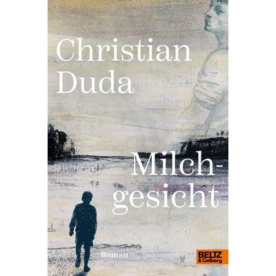 Milchgesicht, Gebundene Ausgabe von Christian Duda, Julius Beltz GmbH & Co. KG