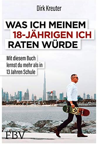 Dirk Kreuter - Was ich meinem 18-jährigen Ich raten würde: Mit diesem Buch lernst du mehr als in 13 Jahren Schule - Preis vom 19.10.2026 19:33:35 h