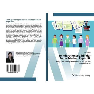 Immigrationspolitik der Tschechischen Republik, Taschenbuch von Jana Judova, AV Akademikerverlag, 978-3-330-50981-8