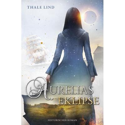 Aurelias Eklipse, Taschenbuch von Thale Lind, Rediroma-Verlag, 978-3-86870-699-4