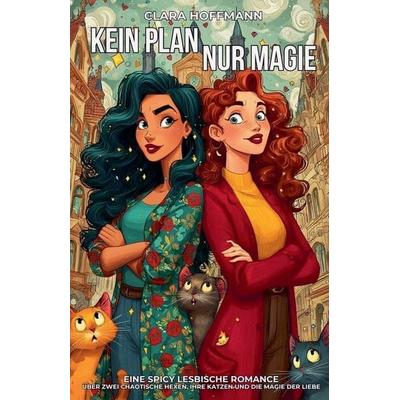 Kein Plan, nur Magie, Taschenbuch von Clara Hoffmann, The Morgan-Stanwood Publishing Group