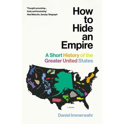 How to Hide an Empire, Taschenbuch von Daniel Immerwahr, Vermilion, 978-1-78470-391-2