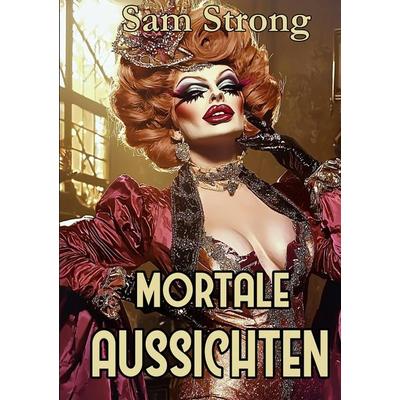 Mortale Aussichten, Taschenbuch von Sam Strong, Tredition, 978-3-384-34316-1