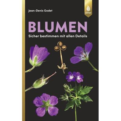Blumen, Taschenbuch von Jean-Denis Godet, Verlag Eugen Ulmer, 978-3-8001-5600-9