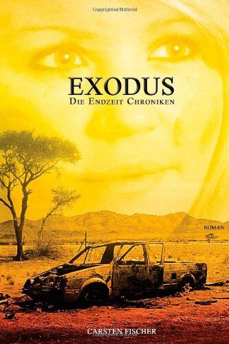 Carsten Fischer - Die Endzeit Chroniken - Exodus: 1 - Preis vom 09.10.2026 07:28:09 h