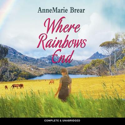 Where Rainbows End - AnneMarie Brear, Audio, 9781787822382