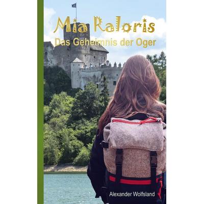 Mia Raloris, Taschenbuch von Alexander Wolfsland, BoD – Books on Demand, 978-3-7543-1575-0