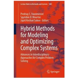 Hybrid Methods for Modeling and Optimizing Complex Systems, Fachbücher von Spyridon D. Mourtas, Predrag S. Stanimirović, Jajati Keshari Sahoo