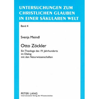 Otto Zöckler, Taschenbuch von Svenja Meindl, Peter Lang GmbH, Internationaler Verlag der Wissenschaften, 978-3-631-57362-4