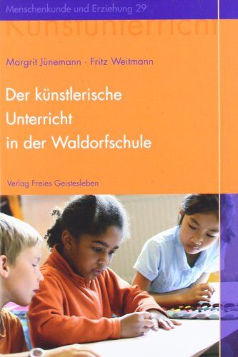 Margrit Jünemann - Der künstlerische Unterricht in der Waldorfschule - Preis vom 11.10.2026 03:10:56 h
