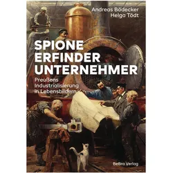 Spione, Erfinder, Unternehmer, Biografien von Helga Tödt, Andreas Bödecker