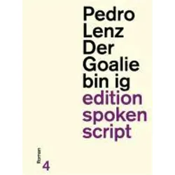 Der Goalie bin ig, Belletristik von Pedro Lenz