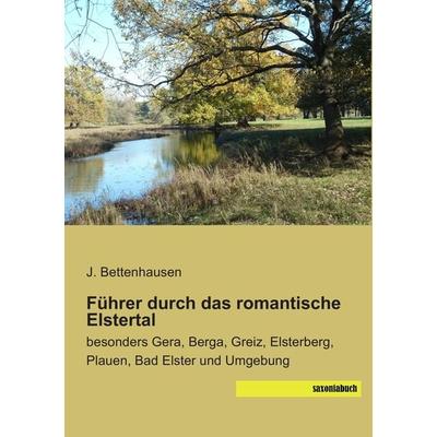 Führer durch das romantische Elstertal, Taschenbuch von , Saxoniabuch.de, 978-3-95770-178-7