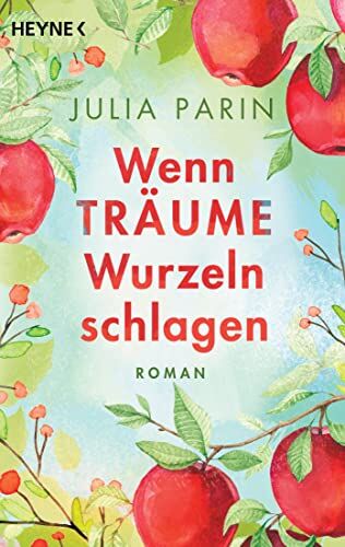 Julia Parin - Wenn Träume Wurzeln schlagen: Roman - Preis vom 30.09.2026 09:01:18 h