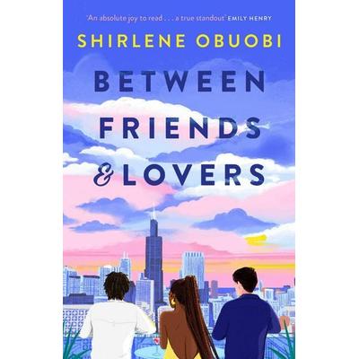 Between Friends & Lovers, Taschenbuch von Shirlene Obuobi, Quercus Publishing Plc, 978-1-5294-3917-5