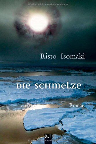 Risto Isomäki - Die Schmelze: Roman - Preis vom 10.10.2026 11:48:34 h