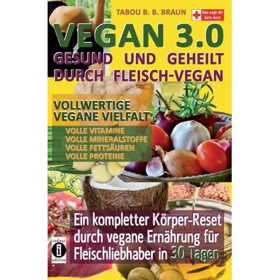 Vegan 3.0, Taschenbuch von Tabou B. B. Braun, Epubli, 978-3-7529-7919-0