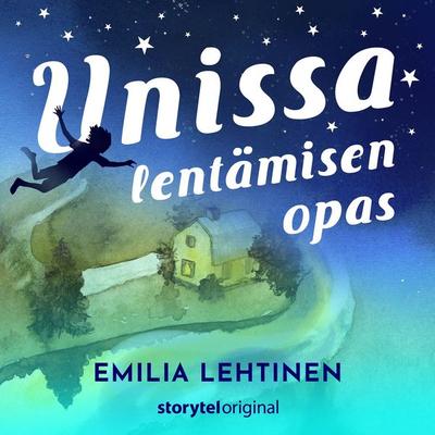 Unissa lentämisen opas, osa 9 - Emilia Lehtinen, Audio, 9789178607044