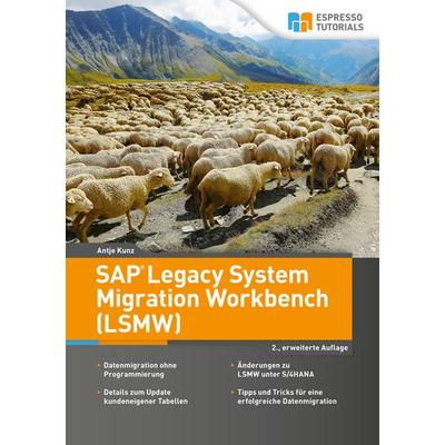 SAP Legacy System Migration Workbench (LSMW), Taschenbuch von Antje Kunz, Espresso Tutorials, 978-3-96012-353-8