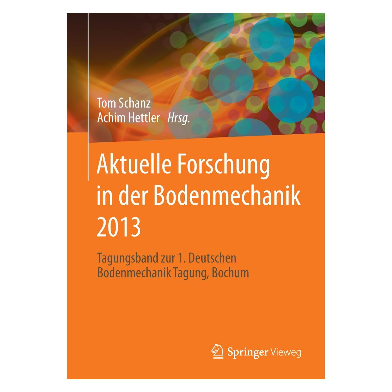Springer Aktuelle Forschung in der Bodenmechanik 2013 (Deutsch, Hardcover, Achim Hettler, Tom Schanz) (9783642375415)
