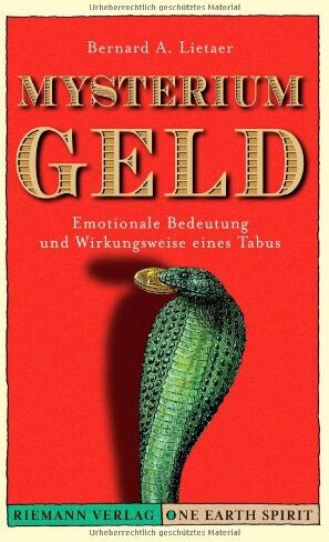 Lietaer, Bernard A. - Mysterium Geld: Emotionale Bedeutung und Wirkungsweise eines Tabus - Preis vom 09.10.2026 07:28:09 h