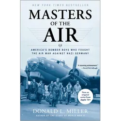 Masters of the Air, Sachbücher von Donald L. Miller