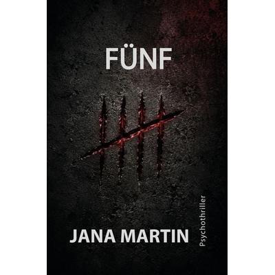 Fünf, Taschenbuch von Jana Martin, Tolino Media, 978-3-695-67906-5
