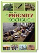 Jürgen Srajer - Das Prignitz Kochbuch: Geschichten und Rezepte zwischen Knieperkohl und Elbdeich - Preis vom 11.10.2026 03:10:56 h