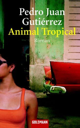 Gutiérrez, Pedro Juan - Animal Tropical: Roman - Preis vom 11.10.2026 15:43:13 h