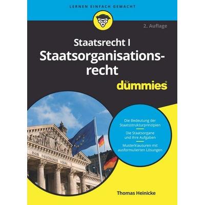 Staatsrecht I Staatsorganisationsrecht für Dummies, Taschenbuch von Thomas Heinicke, Wiley-VCH, 978-3-527-71989-1
