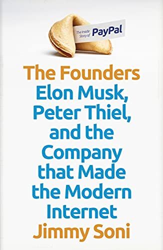 Jimmy Soni - The Founders: Elon Musk, Peter Thiel and the Company that Made the Modern Internet - Preis vom 11.10.2026 03:10:56 h
