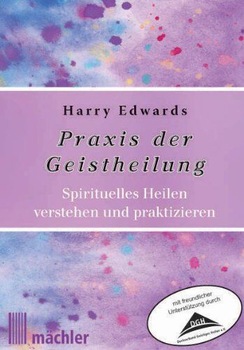 Harry Edwards - Praxis der Geistheilung: Spirituelles Heilen verstehen und praktizieren - Preis vom 30.09.2026 22:30:23 h