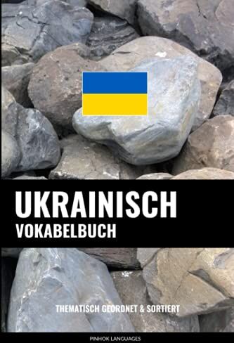 Pinhok Languages - Ukrainisch Vokabelbuch: Thematisch Gruppiert & Sortiert - Preis vom 09.10.2026 07:28:09 h
