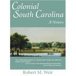 Colonial South Carolina, Sachbücher von Robert M. Weir, Margaret Earley Whitt