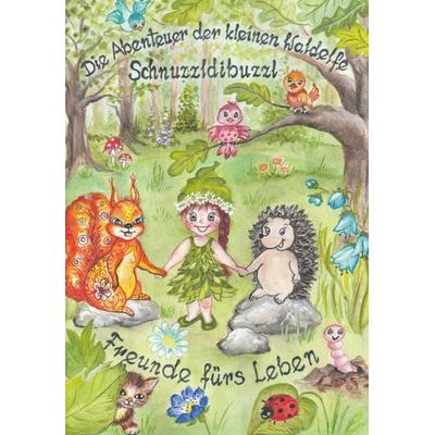 Die Abenteuer der kleinen Waldelfe Schnuzzldibuzzl, Gebundene Ausgabe von Michaela Willinger, Buchschmiede, 978-3-99152-028-3